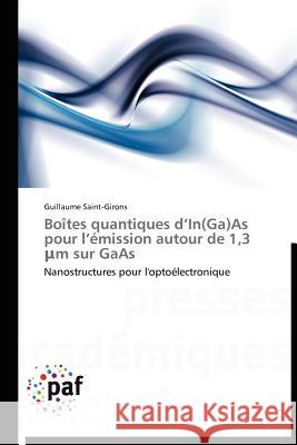 Boîtes Quantiques D In(ga)as Pour L Émission Autour de 1,3 M Sur GAAS Saint-Girons-G 9783838189758 Presses Acad Miques Francophones - książka