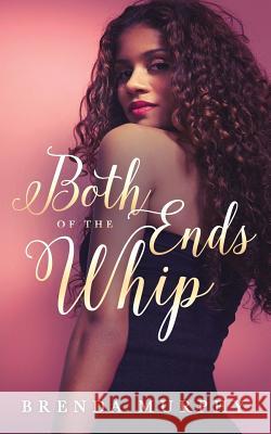 Both Ends of the Whip Brenda Murphy 9781948608619 Ninestar Press, LLC - książka