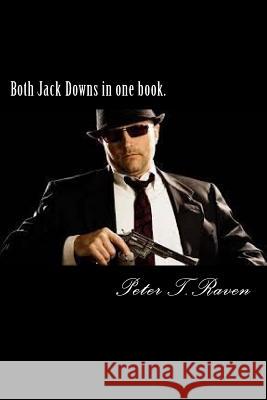 Both Jack Downs in one book. T. Raven, Peter 9781539545644 Createspace Independent Publishing Platform - książka