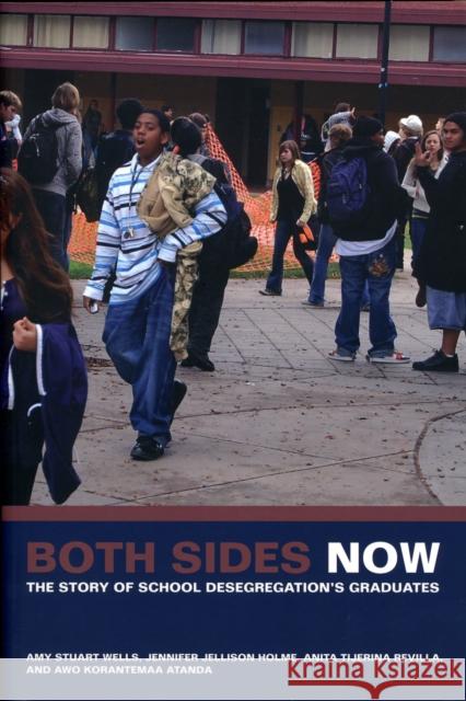 Both Sides Now: The Story of School Desegregation's Graduates Wells, Amy 9780520256781 University of California Press - książka