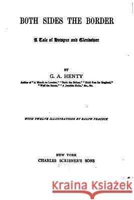 Both Sides of the Border, A Tale of Hotspur and Glendower Henty, G. a. 9781523986941 Createspace Independent Publishing Platform - książka