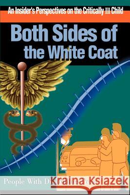 Both Sides of the White Coat: An Insider's Perspectives on the Critically Ill Child Eveloff, Scott E. 9780595133079 iUniverse - książka