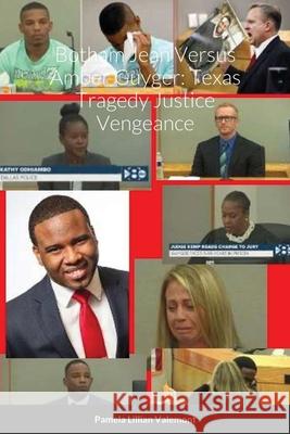 Botham Jean Versus Amber Guyger: Texas Tragedy Justice Vengeance Pamela Lillian Valemont 9781794754096 Lulu.com - książka