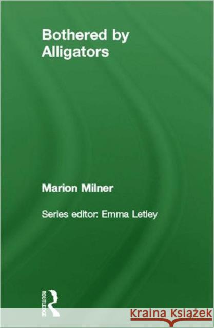 Bothered by Alligators Milner, Marion 9780415684552 Routledge - książka