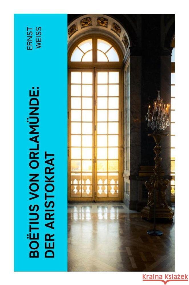 Boëtius von Orlamünde: Der Aristokrat Weiß, Ernst 9788027351077 e-artnow - książka
