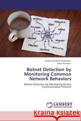 Botnet Detection by Monitoring Common Network Behaviors Hossein Rouhani Zeidanloo, Sahar Rouhani 9783848404759 LAP Lambert Academic Publishing - książka
