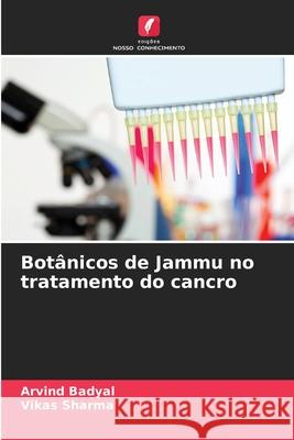 Botânicos de Jammu no tratamento do cancro Badyal, Arvind, Sharma, Vikas 9786209309250 Edições Nosso Conhecimento - książka