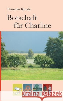 Botschaft für Charline Kunde, Thorsten 9783753406169 Books on Demand - książka