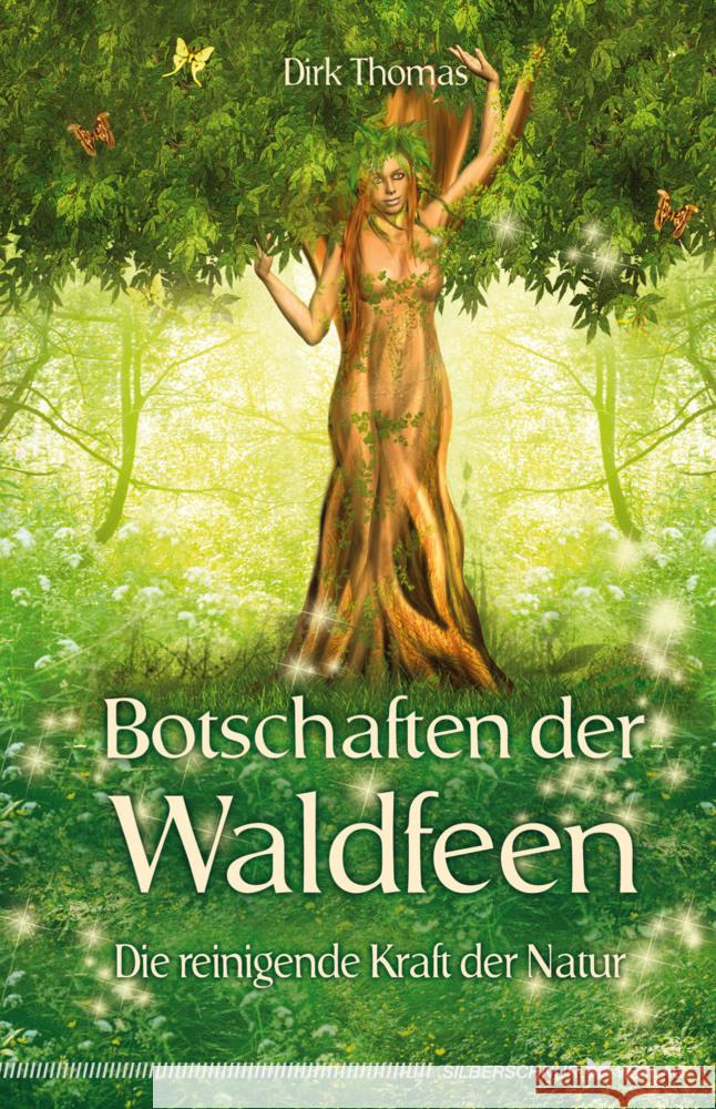 Botschaften der Waldfeen : Die reinigende Kraft der Natur Thomas, Dirk 9783898453998 Silberschnur - książka