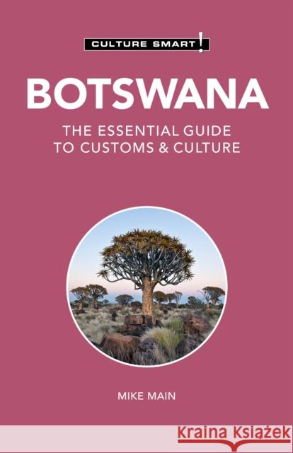 Botswana - Culture Smart!: The Essential Guide to Customs & Culture Michael Main 9781787022560 Kuperard - książka