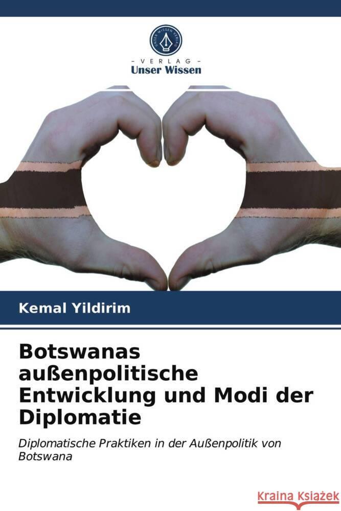 Botswanas außenpolitische Entwicklung und Modi der Diplomatie Yildirim, Kemal 9786204003313 Verlag Unser Wissen - książka