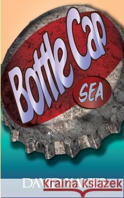 Bottle Cap Sea David Xavier 9781491071007 Createspace - książka