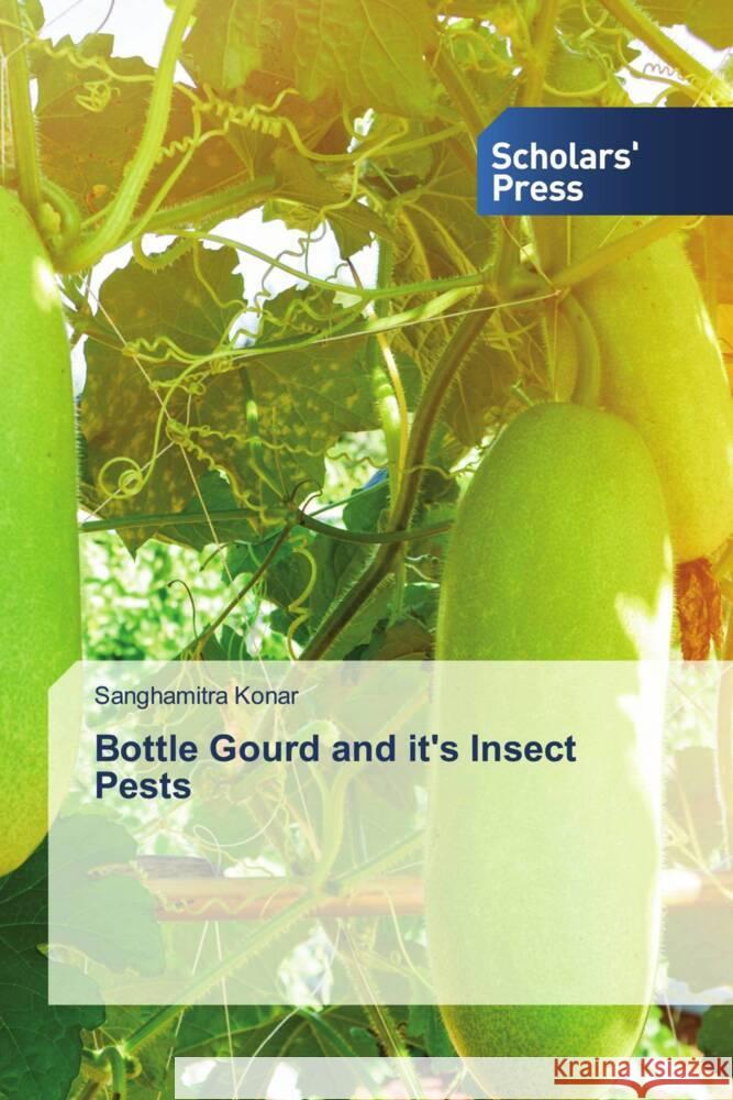 Bottle Gourd and it's Insect Pests Konar, Sanghamitra 9786138964278 Scholar's Press - książka