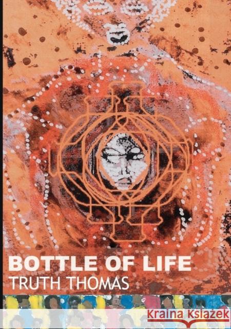 Bottle of Life Truth Thomas 9780981858425 Flipped Eye Publishing Limited - książka