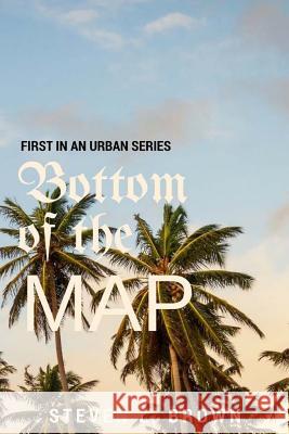 Bottom of the Map: an urban novel Wells, Joycelyn 9781986694667 Createspace Independent Publishing Platform - książka