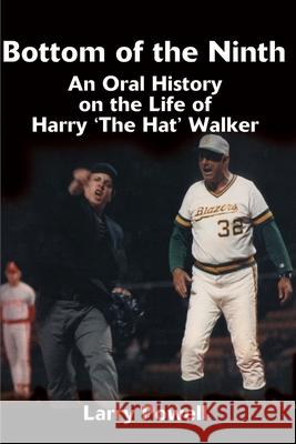 Bottom of the Ninth: An Oral History on the Life of Harry 