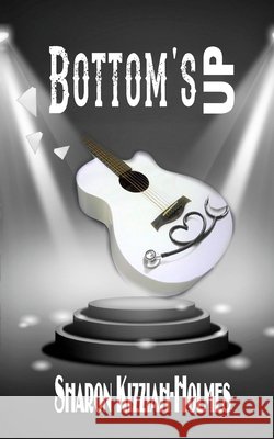 Bottom's Up Sharon Kizziah-Holmes 9781945669194 Paperback-Press Publishing - książka