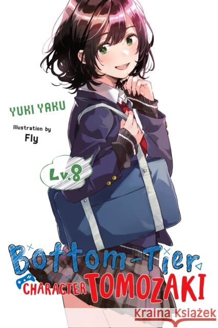 Bottom-Tier Character Tomozaki, Vol. 8 (light novel) Yuki Yaku 9781975335502 Little, Brown & Company - książka