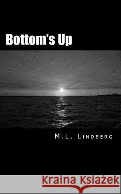Bottom's Up MR M. L. Lindberg 9781548146160 Createspace Independent Publishing Platform - książka
