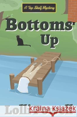 Bottoms Up (A Top Shelf Mystery) Powell Lolli Powell 9798841640059 Independently published - książka