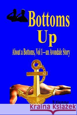 Bottoms Up: (About a Bottoms Vol 1) Etienne 9781097480449 Independently Published - książka