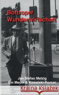 Bottroper Wunderwirtschaft Jan Stefan Melzig 9783819282065 Bod - Books on Demand - książka