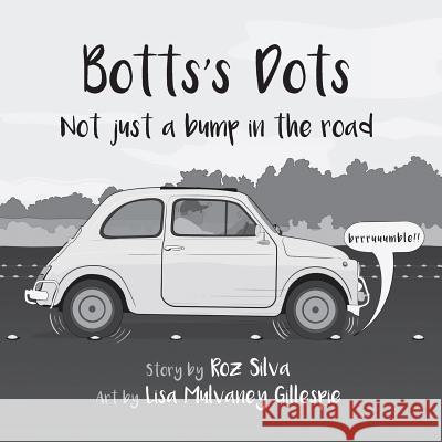 Botts's Dots: Not just a bump in the road Silva, Roz 9781732526501 Dayton Publishing LLC - książka