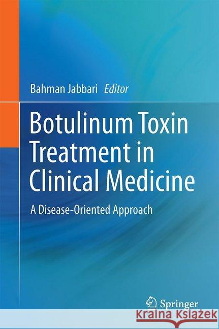 Botulinum Toxin Treatment in Clinical Medicine: A Disease-Oriented Approach Jabbari, Bahman 9783319560373 Springer - książka