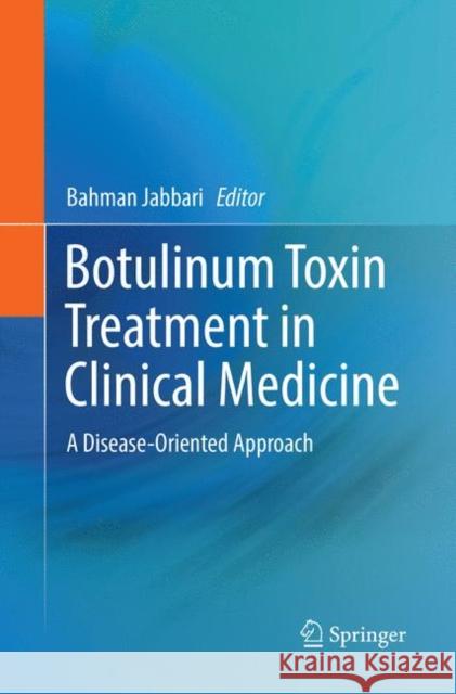 Botulinum Toxin Treatment in Clinical Medicine: A Disease-Oriented Approach Jabbari, Bahman 9783319858104 Springer - książka