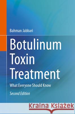 Botulinum Toxin Treatment: What Everyone Should Know Bahman Jabbari 9783031544705 Springer - książka