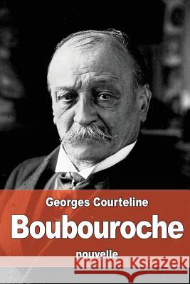 Boubouroche Georges Courteline 9781530739059 Createspace Independent Publishing Platform - książka