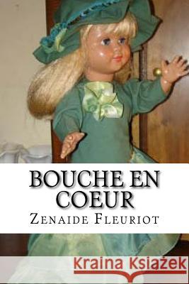 Bouche en coeur Fleuriot, Zenaide 9781530265916 Createspace Independent Publishing Platform - książka