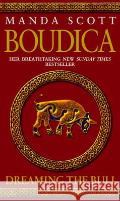 Boudica: Dreaming The Bull: (Boudica 2): A spellbinding and atmospheric historical epic you won’t be able to put down Manda Scott 9780553814071 Transworld Publishers Ltd - książka