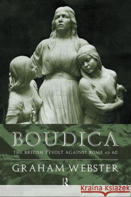 Boudica: The British Revolt Against Rome Ad 60 Webster, Graham 9780415226066 Routledge - książka