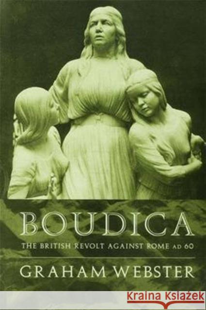Boudica: The British Revolt Against Rome Ad 60 Graham Webster 9781138173637 Routledge - książka