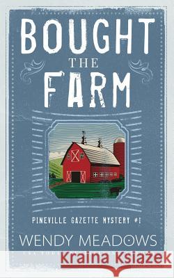 Bought the Farm Wendy Meadows 9781723870934 Independently Published - książka