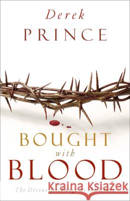 Bought with Blood: The Divine Exchange at the Cross Derek Prince 9780800794248 Chosen Books - książka