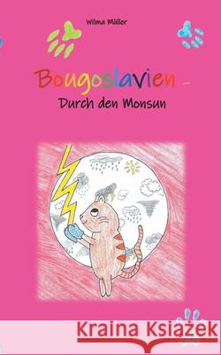 Bougoslavien 5: Durch den Monsun Wilma Müller 9783751905558 Books on Demand - książka