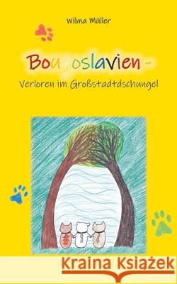 Bougoslavien 8: Verloren im Großstadtdschungel Wilma Müller 9783754304501 Books on Demand - książka