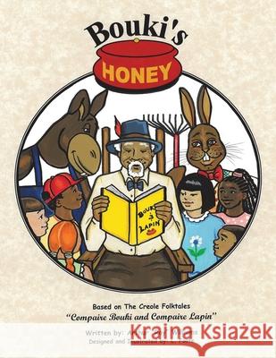 Bouki's Honey: The Creole (And Cajun) Folktales of Bouki and Lapin: Volume 1 Williams, Arthur Roy 9781434304674 Authorhouse - książka