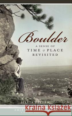 Boulder: A Sense of Time & Place Revisited Silvia Pettem 9781540224354 History Press Library Editions - książka