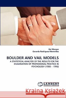 Boulder and Vail Models Kai Morgan, Gerardo Rodriguez-Menendez 9783843358620 LAP Lambert Academic Publishing - książka