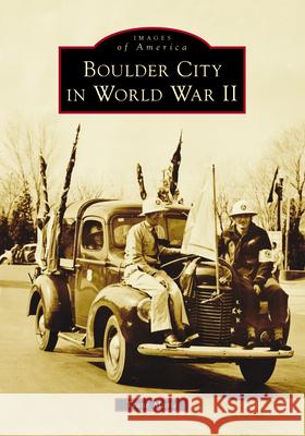 Boulder City in World War II Tiane Marie 9781467162173 Arcadia Publishing (SC) - książka