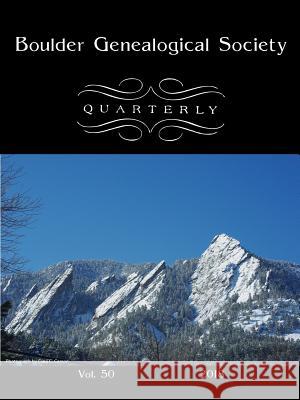 Boulder Genealogical Society Quarterly 2018 Edition Boulder Genealogical Society 9780359111251 Lulu.com - książka