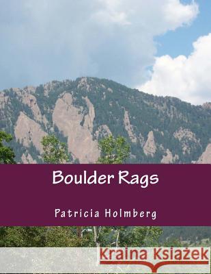 Boulder Rags Patricia T. Holmberg 9781477686874 Createspace - książka