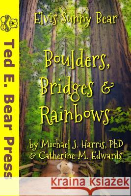 Boulders, Bridges & Rainbows Michael J. Harri Catherine M. Edwards 9781493547388 Createspace - książka