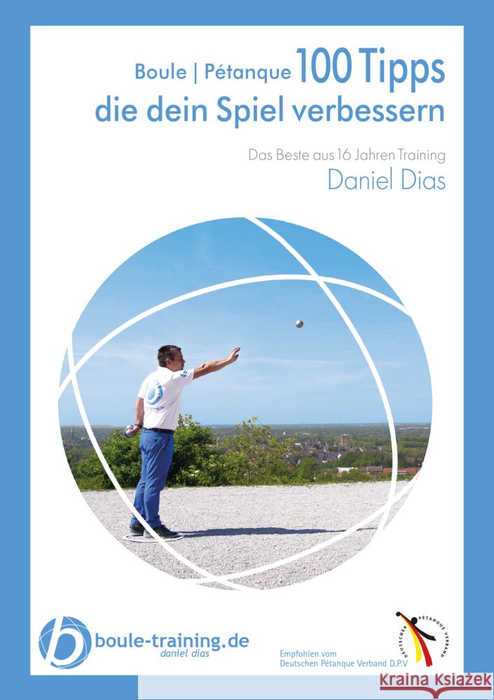 Boule | Pétanque 100 Tipps die Dein Spiel verbessern Dias, Daniel 9783982192611 Boule-Training.de - książka