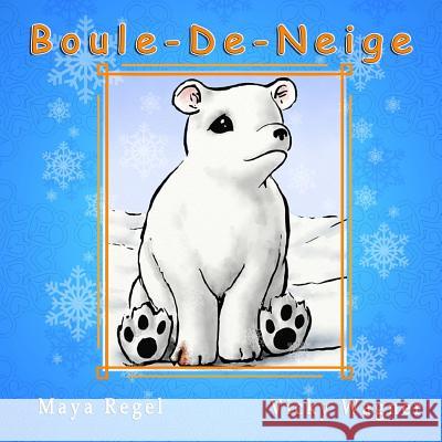 Boule-de-Neige Maya Regel 9781514150351 Createspace - książka