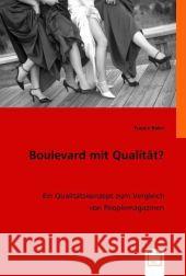 Boulevard mit Qualität? : Ein Qualitätskonzept zum Vergleich von Peoplemagazinen Bohn, Frauke 9783836473798 VDM Verlag Dr. Müller - książka