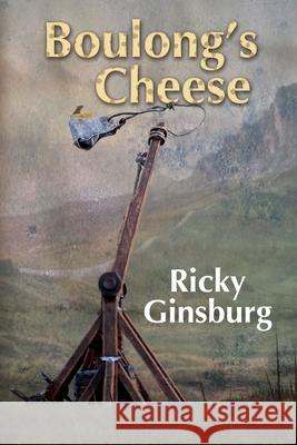 Boulong's Cheese Ricky Ginsburg 9781684337712 Black Rose Writing - książka